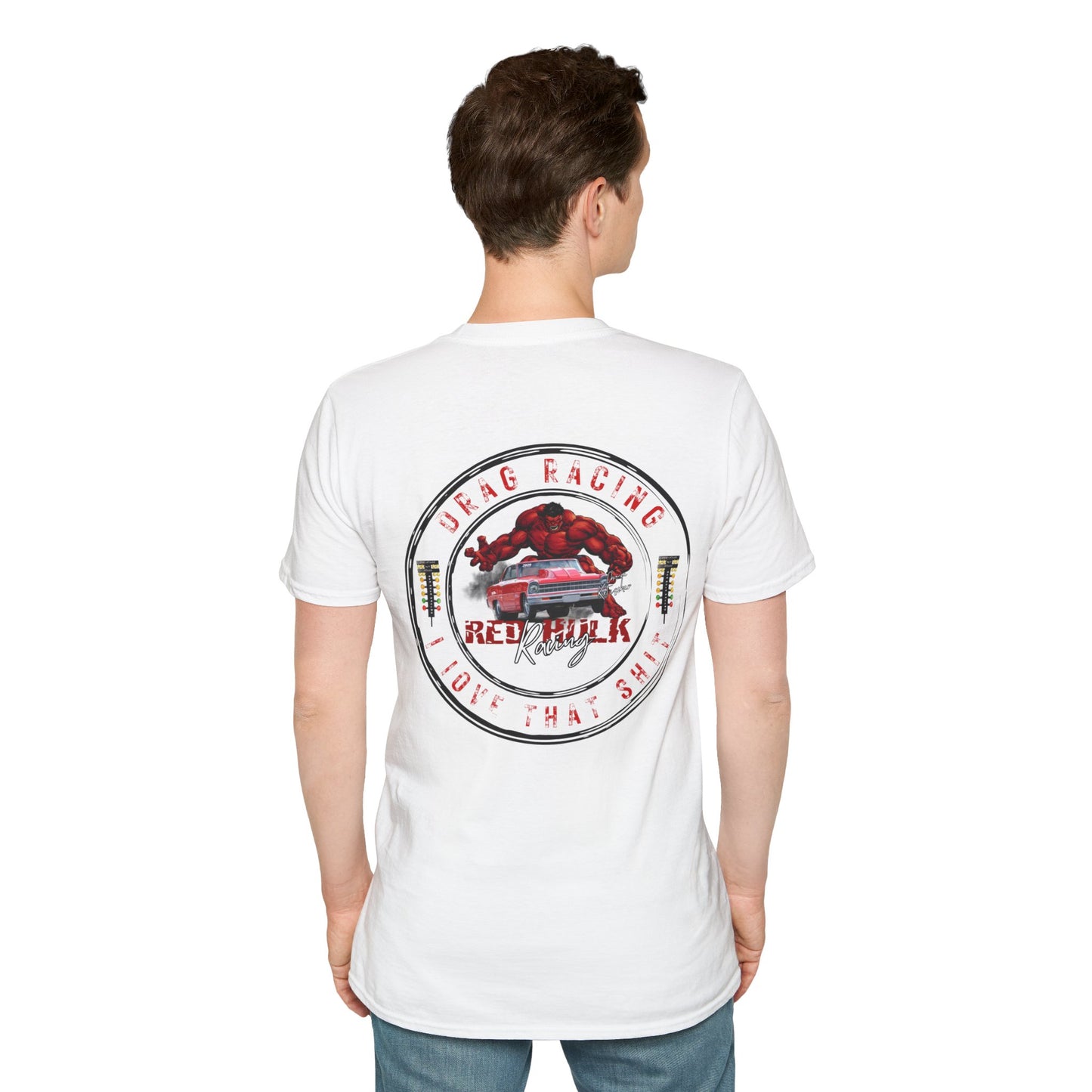 Red Hulk Racing Drag Racing I love that Sh%t! T-Shirt Unisex Softstyle T-Shirt
