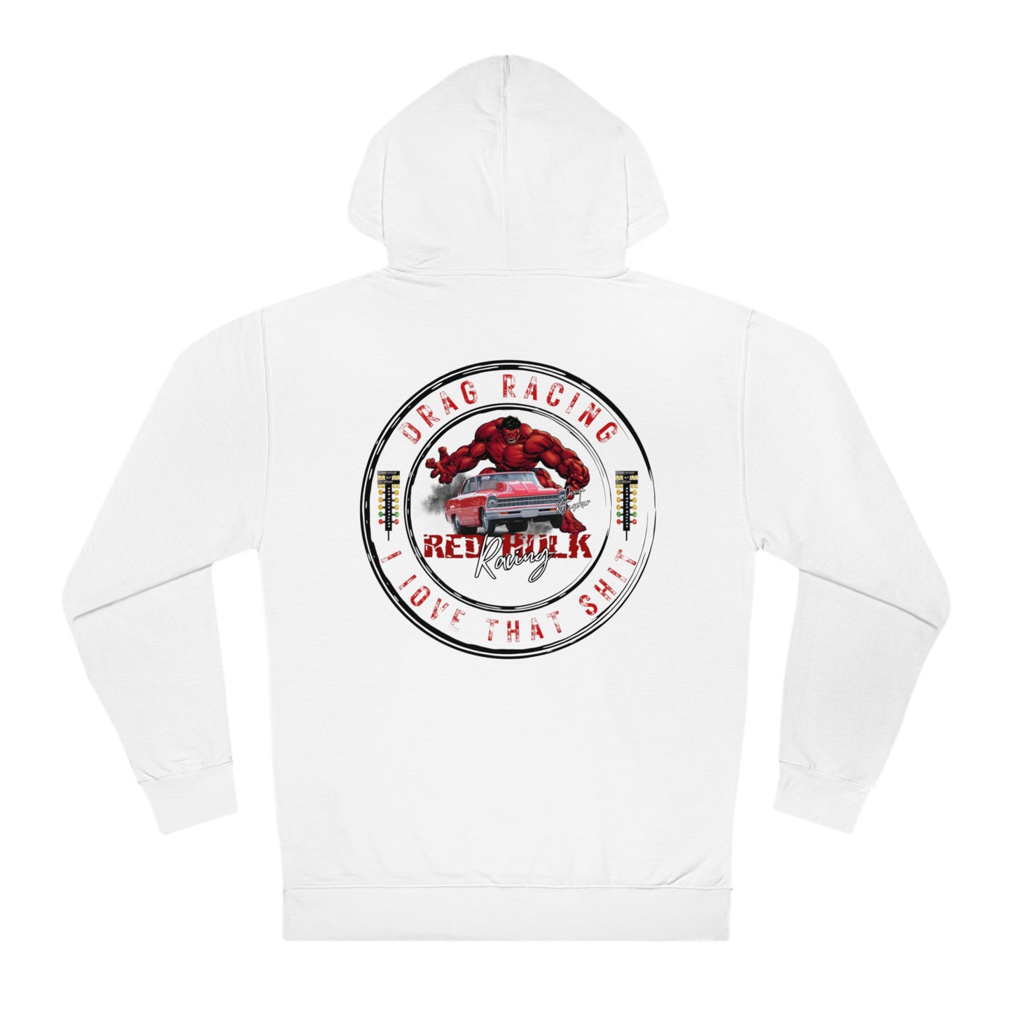 Red Hulk Racing - I Love Drag Racing Unisex Hooded Sweatshirt Hoodie